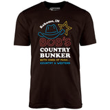 Bob's Country Bunker - Unisex T-Shirt