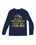 My book boyfriend is better than yours Long Sleeve Tee