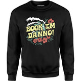 Book 'em Danno! - Unisex Sweatshirt