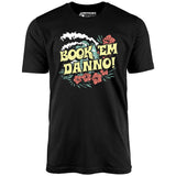 Book 'em Danno! - Unisex T-Shirt