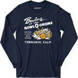 Bowl-o-Drome - Torrance, CA - Vintage Bowling Alley - Long Sleeve T-Shirt