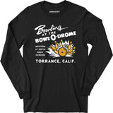 Bowl-o-Drome - Torrance, CA - Vintage Bowling Alley - Long Sleeve T-Shirt