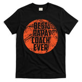 Best Papa Coach Ever Basketball Cool Sports Team Dad Father T-Shirt