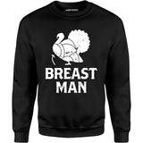Breast Man - Unisex Sweatshirt