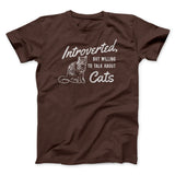 Introverted But Willing To Talk About Cats Men/Unisex T-Shirt