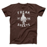 Freak In The Sheets Men/Unisex T-Shirt