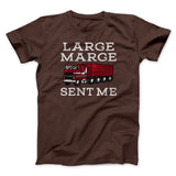 Large Marge Sent Me Funny Movie Men/Unisex T-Shirt