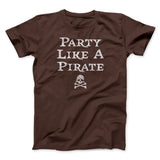 Party Like A Pirate Men/Unisex T-Shirt