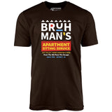 Bruh Man's Apartment Sitting Service - Unisex T-Shirt