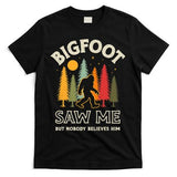 Bigfoot Saw Me But Nobody Believes Him Funny Sasquatch Retro T-Shirt