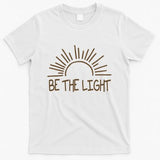Be The Light Positive T-Shirt