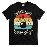 Bowling Thats Some Bowlshit Retro Bowling Lovers Bowler T-Shirt