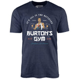 Burton's Gym - Unisex T-Shirt