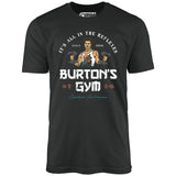 Burton's Gym - Unisex T-Shirt