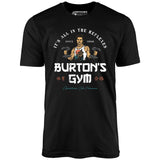 Burton's Gym - Unisex T-Shirt
