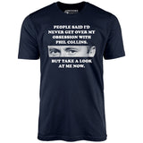 But Take a Look at Me Now - Unisex T-Shirt