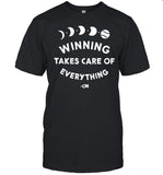 Dave Uram Winning Takes Care Of Everything Shirt