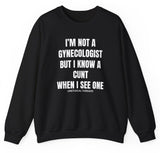 *NEW* I'm Not A Gynecologist Sweatshirt