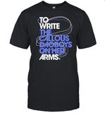 Callousdaoboys To Write The Callous Daoboys On Her Arms Shirt