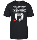 Classy Shirts The Hr Department Is Like An Appendix Nobody Knows Why We Need Them Tee