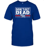 Dan Bongino wearing Donâ€™T Get Dead The Dan Bongino Show Shirt