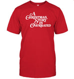 A Christmas Story Is Overrated T Shirt