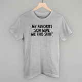 My Favorite Son Gave Me This Shirt