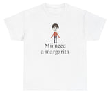 *NEW* Mii Need A Margarita Tee