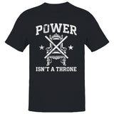 Power Isn’T A Throne Men's T-Shirt