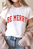 Be Merry Christmas Graphic Tshirts