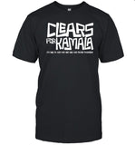 Clears For Kamala It's Time To Get Your Shit And Our People Together Shirt