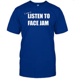 100Percenteat I Used To Listen To Face Jam T Shirt