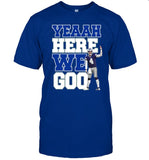 Dak Prescott Yeaah Here We Goo T-Shirts