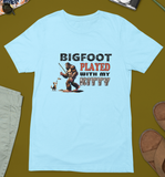 Bigfoot Played with My Kitty T-Shirt (Light Blue) Unisex T-shirt, Sweatshirt, Hoodie, Long Sleeve Tee