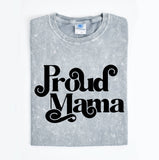 Proud Mama Mineral Wash Shirt, Mother's Day Graphic Tee