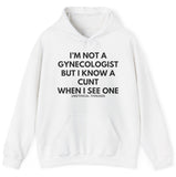 *NEW* I'm Not A Gynecologist Hoodie