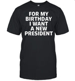 Cybertruck For My Birthday I Want A New President Shirt
