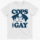 COPS ARE GAY T-Shirt