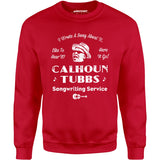 Calhoun Tubbs - I Wrote a Song About It - Unisex Sweatshirt