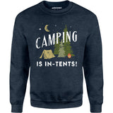 Camping is In-Tents - Unisex Sweatshirt