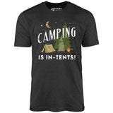 Camping is In-Tents - Unisex T-Shirt
