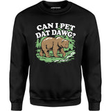 Can I Pet Dat Dawg? - Unisex Sweatshirt