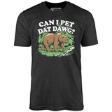 Can I Pet Dat Dawg? - Unisex T-Shirt