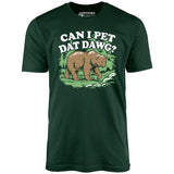 Can I Pet Dat Dawg? - Unisex T-Shirt
