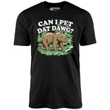 Can I Pet Dat Dawg? - Unisex T-Shirt
