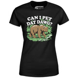 Can I Pet Dat Dawg? - Women's T-Shirt
