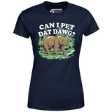 Can I Pet Dat Dawg? - Women's T-Shirt
