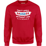 Can't Spell Sausage Without USA - Unisex Sweatshirt
