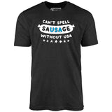 Can't Spell Sausage Without USA - Unisex T-Shirt