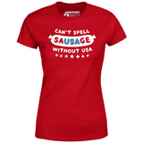 Can't Spell Sausage Without USA - Women's T-Shirt